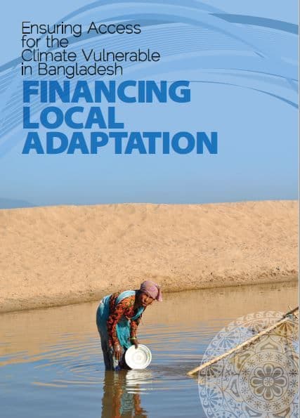ENSURING ACCESS FOR THE CLIMATE VULNERABLE IN BANGLADESH LOCAL FINANCING ADAPTATION
